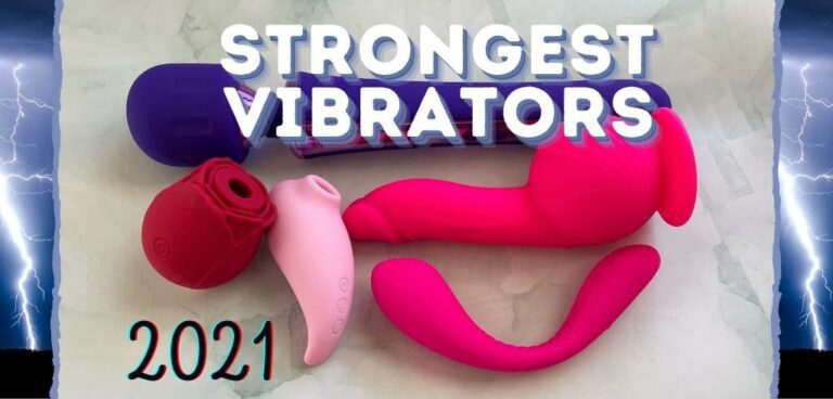 Strongest vibrators of 2021_ most powerful sex toys