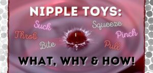 Nipple toys - nipple suction, clamps, & more review guide