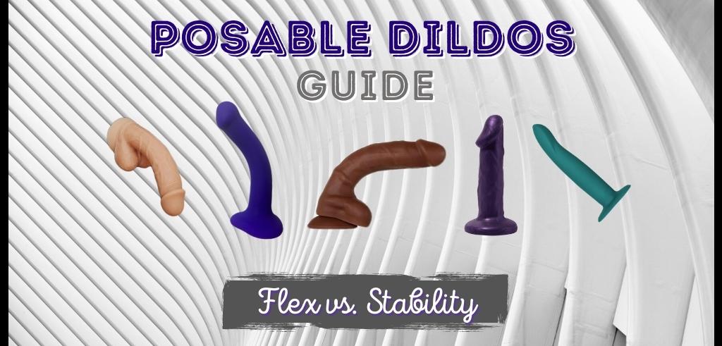 Posable Dildos Guide