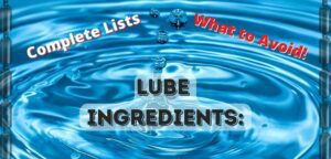 Personal Lubricant Ingredients Lists Sliquid, Good Clean Love, KY Jelly, Astroglide and more