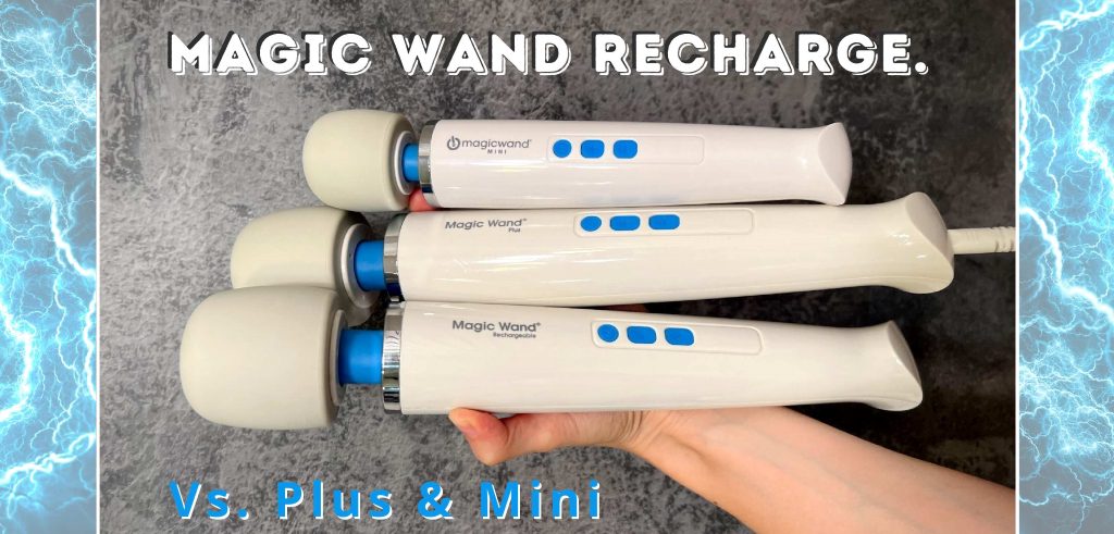 Magic Wand Rechargeable vs. Plus vs. Mini