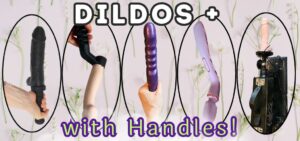 Best Dildo with Handle Guide
