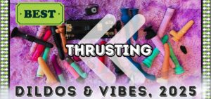 Best thrusting dildo guide