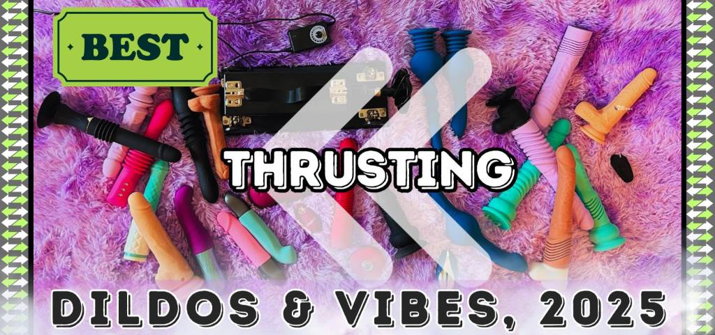 Best thrusting dildo guide