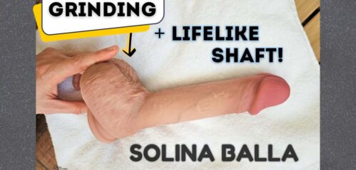Solina Balla review Ultra realistic dildo + clitoral grinder tested